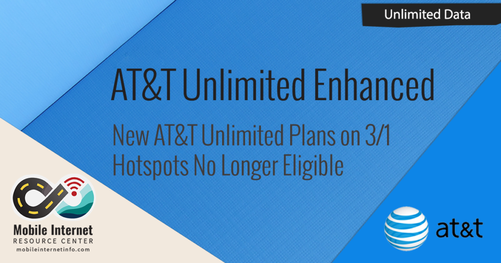 BREAKING AT&T Unlimited "Enhanced" Plans Dropping Support For Mobile