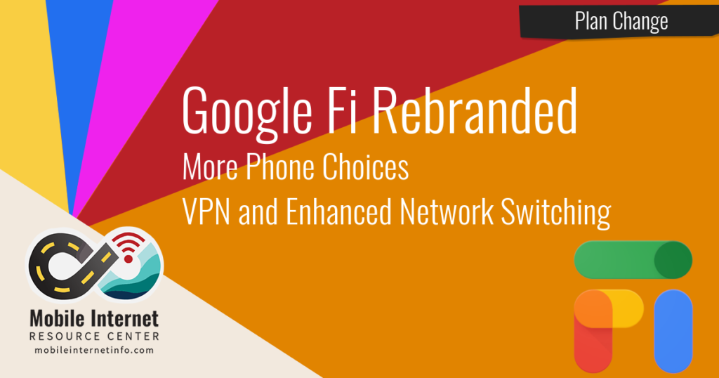 Project Fi Rebranded to Google Fi New Features and Phone Options Mobile Resource Center