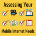 Assessing your Mobile Internet Needs