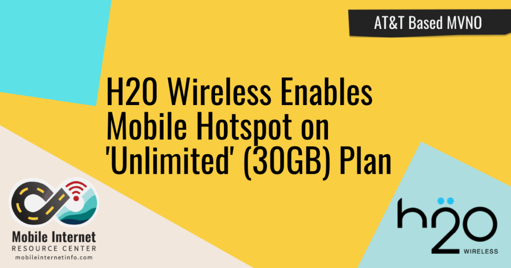 H20 Wireless Enables Personal Mobile Hotspot on Unlimited (30GB) Phone