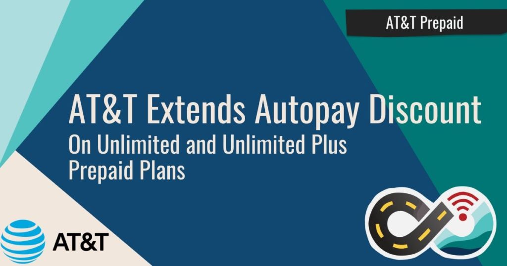 AT&T Extends Autopay Discount on its Prepaid Unlimited Plans Mobile