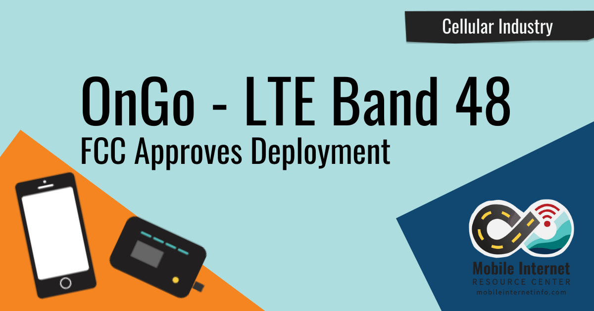 FCC Approves Deployment of LTE Band 48 (CBRS) - Now Branded "OnGo" Story Graphic