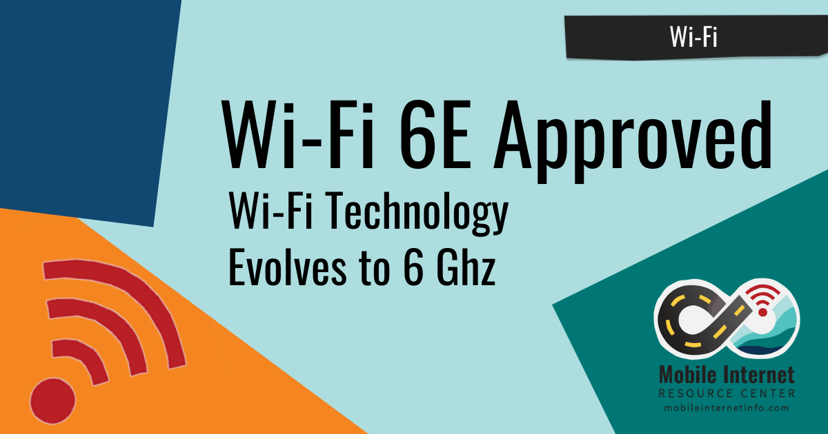 Wi-Fi Technology Evolves: 6 GHz Wi-Fi 6E More Than Doubles Wi-Fi