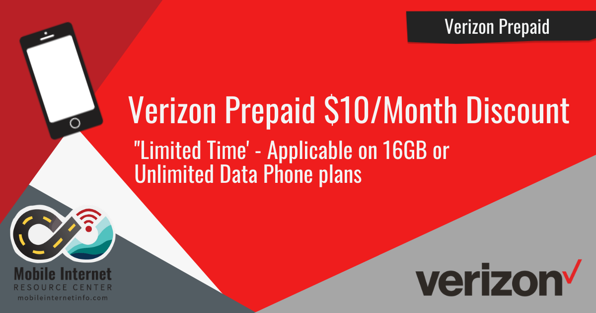 Verizon Prepaid Limited Time 10 Month Discount On 16gb Or Unlimited Data Phone Plans Mobile Internet Resource Center