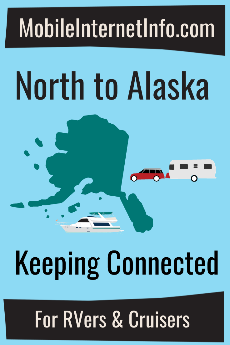 Going North to Alaska? Mobile Internet Options for Keeping ...