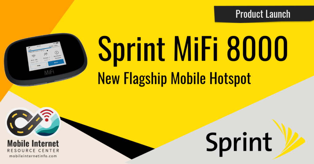 Sprint Launches MiFi 8000 Mobile Hotspot and 100GB Data Plan Mobile