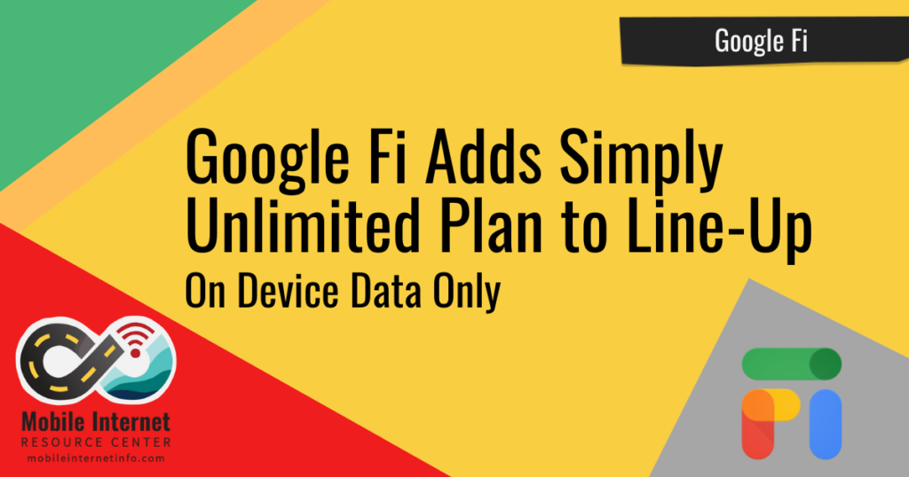 Google Fi Adds Simply Unlimited Smartphone Plan 22GB HighSpeed Data