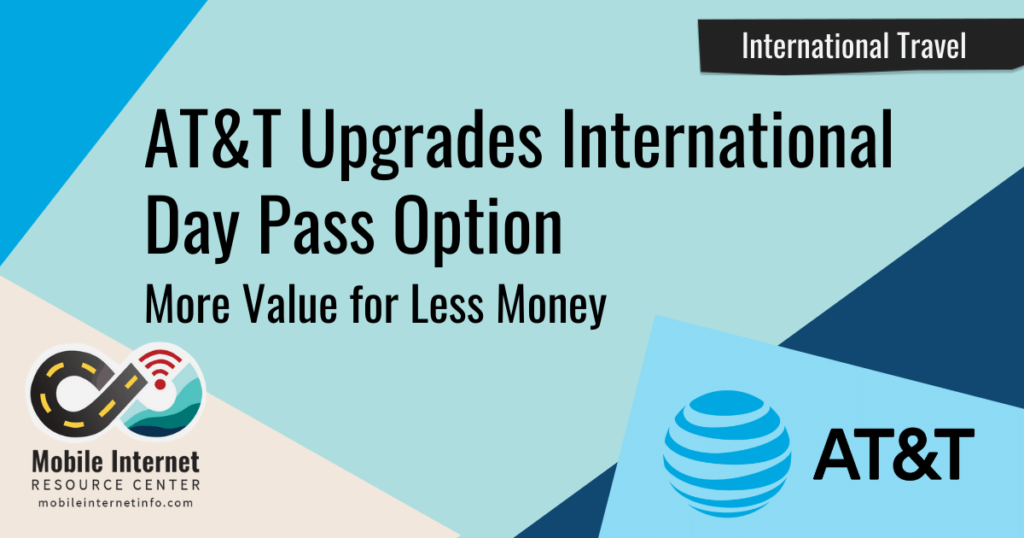 AT&T Upgrades International Day Pass - $100/Month Cap - Mobile Internet ...