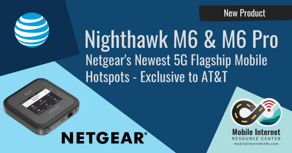 New AT&T Flagship Hotspots Announced Netgear Nighthawk M6 and M6 Pro