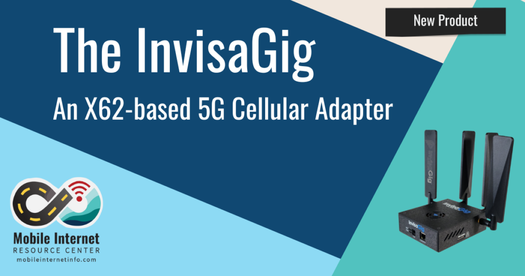 The InvisaGig A New 5G Cellular Adapter With An X62 Modem Mobile