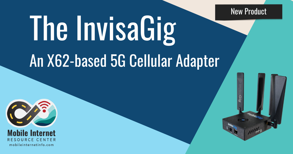 The InvisaGig - A New 5G Cellular Adapter With An X62 Modem