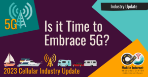 time to embrace 5g rv boat mobile internet