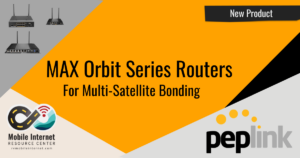 max orbit series from peplink